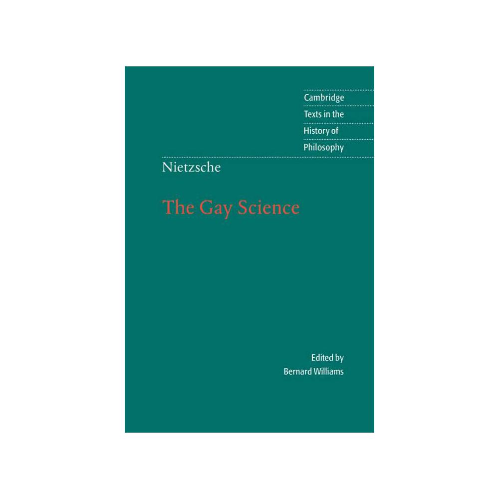 Nietzsche, Friedrich Wilhelm, Nietzsche: The Gay Science: With a Prelude in German Rhymes and an Appendix of Songs, 9780521636452, Cambridge University Press, 1, Philosophy, Books, 168441